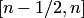 $\left[n-1\slash{}2,n\right]$