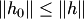 $\|h_0\|\le\|h\|$