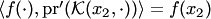 $\langle f(\cdot),\mathop{{\mathrm{pr}}}\nolimits'( {\cal K}(x_2,\cdot))\rangle=f(x_2)$