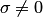 $\sigma\ne 0$