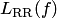 $L_{\rm RR}(f)$