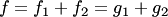 $f=f_1+f_2=g_1+g_2$