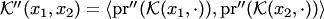 $ {\cal K}''(x_1,x_2)=\langle\mathop{{\mathrm{pr}}}\nolimits''( {\cal K}(x_1,\cdot)), \mathop{{\mathrm{pr}}}\nolimits''( {\cal K}(x_2,\cdot))\rangle$