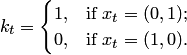$$ k_t= \begin{cases} 1, & \text{if~}x_t=(0,1);\\ 0, & \text{if~}x_t=(1,0). \end{cases} $$