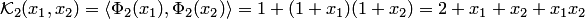 $ {\cal K}_2(x_1,x_2)=\langle \Phi_2(x_1),\Phi_2(x_2)\rangle=1+(1+x_1)(1+x_2)=2+x_1+x_2+x_1x_2$