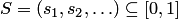 $S=(s_1,s_2,\ldots)\subseteq [0,1]$