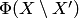 $\Phi(X\setminus X')$