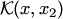 $ {\cal K}(x,x_2)$