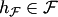 $h_ {\cal F}\in {\cal F}$