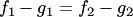 $f_1-g_1=f_2-g_2$