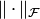 $\|\cdot\|_{ {\cal F}}$