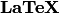 $\textbf{LaTeX}$