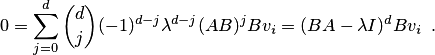 \begin{equation*} 0 = \sum_{j=0}^d\binom{d}{j}(-1)^{d-j}\lambda^{d-j}(AB)^jBv_i = (BA-\lambda I)^dBv_i \enspace. \end{equation*}