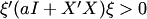 $\xi'(aI+X'X)\xi>0$