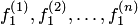 $f_1^{\left(1\right)},f_1^{\left(2\right)},\ldots,f_1^{\left(n\right)}$
