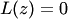 $L(z)=0$