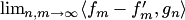 $\lim_{n,m\to\infty} \langle f_m-f'_m,g_n\rangle$