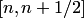 $\left[n,n+1\slash{}2\right]$