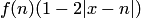 $f(n)(1-2|x-n|)$
