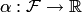 $\alpha:  {\cal F}\to\mathbb R$