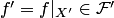 $f'=f|_{X'}\in {\cal F}'$