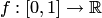 $f:[0,1]\to\mathbb R$