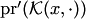 $\mathop{{\mathrm{pr}}}\nolimits'( {\cal K}(x,\cdot))$