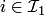 $i\in {\cal I}_1$