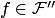 $f\in {\cal F}''$