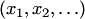 $(x_1,x_2,\ldots)$