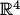 $\mathbb R^4$
