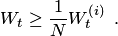 \begin{equation*} W_t\ge \frac 1NW_t^{\left(i\right)}\enspace. \end{equation*}