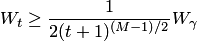 \begin{equation*} W_t\ge \frac 1{2(t+1)^{\left(M-1\right)\slash{}2}}W_\gamma \end{equation*}